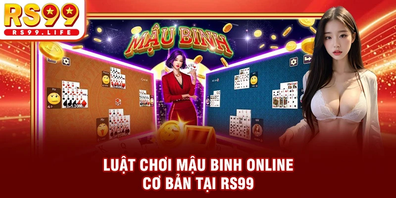 Luật chơi Mậu Binh online cơ bản tại RS99